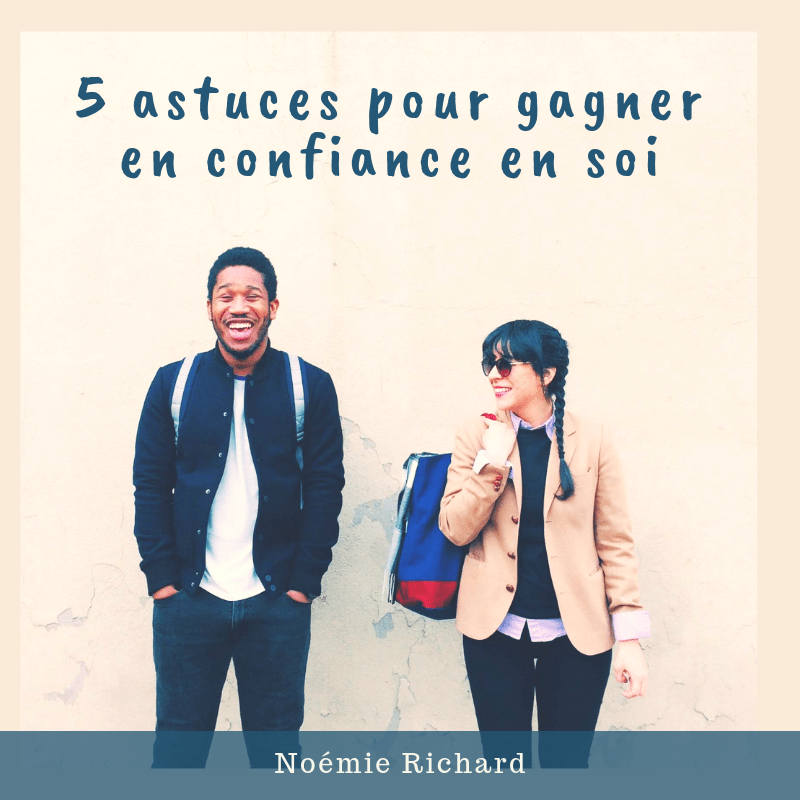 5 astuces pour développer sa confiance en&nbsp;soi